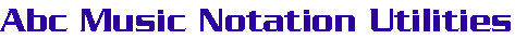 ABC Music Notation Utilities